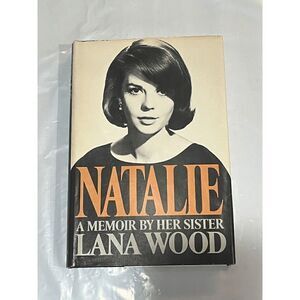 Natalie (Wood) A Memoir by Her Sister, Lana Wood 1984 Hardcover w/Dust Jacket